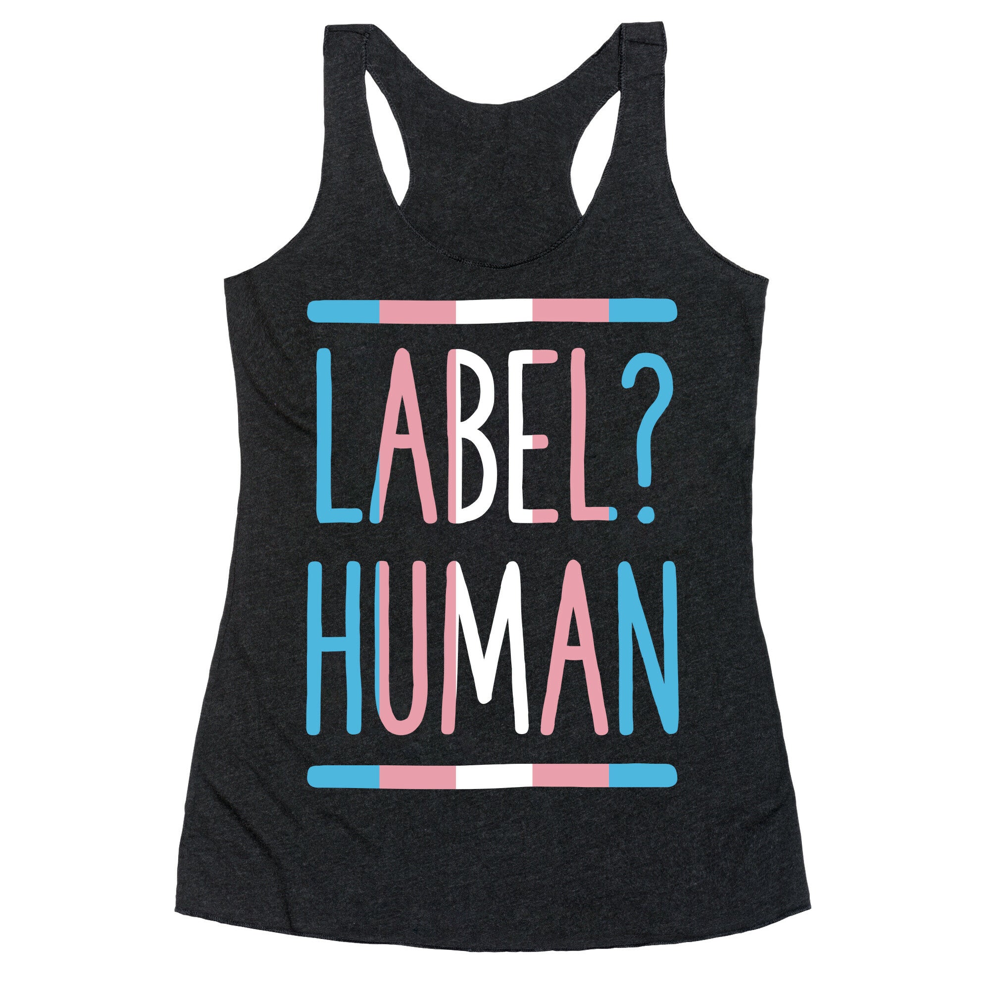 Label? Human Trans Pride Racerback Tank